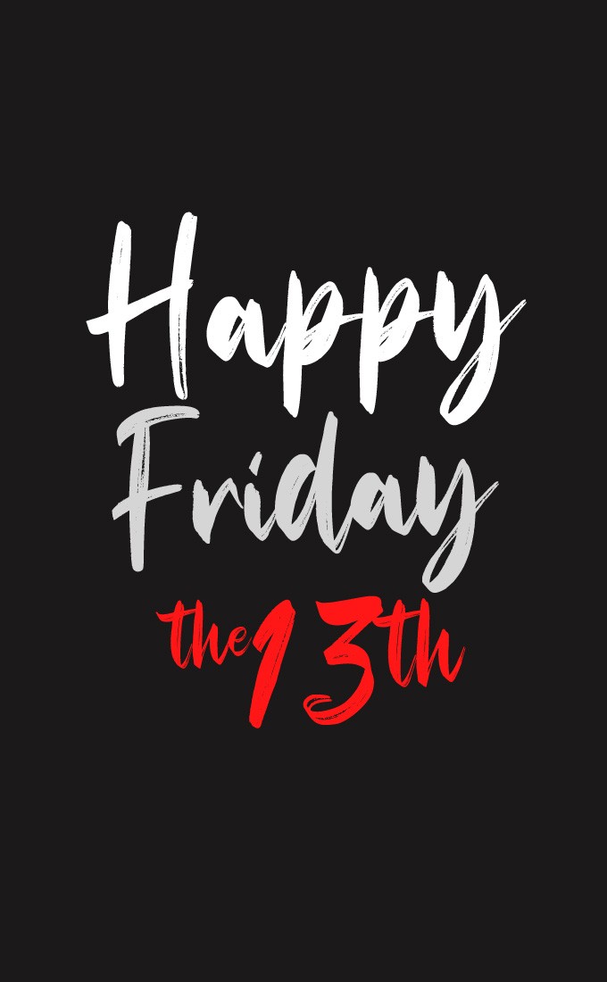 Happy Friday The 13th vetical tall picture with black background (tall rectangle shape picture)