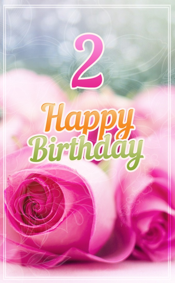 Happy 2nd Birthday vertical tall Image with pink roses (tall rectangle shape picture)