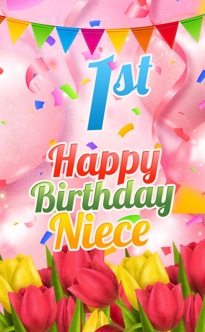 Happy 1st Birthday vertical tall Niece Image (tall rectangle shape picture)