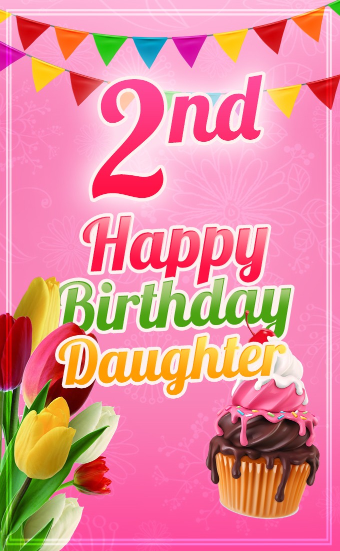 Happy 2nd Birthday Daughter vertical tall Image (tall rectangle shape picture)