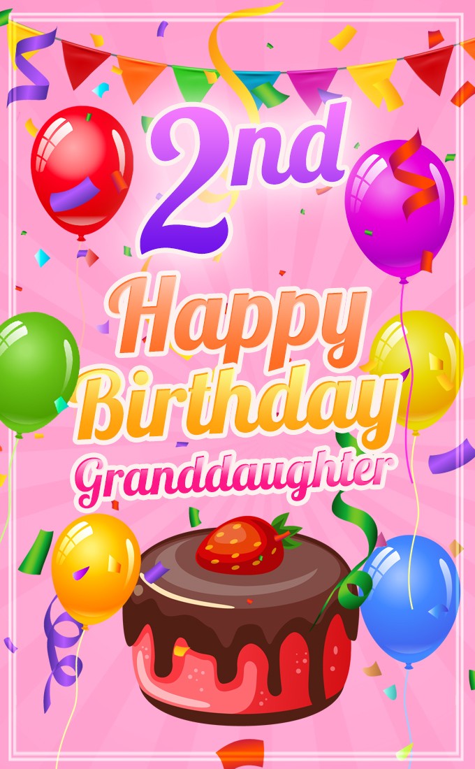 Happy 2nd Birthday Granddaughter vertical tall Image (tall rectangle shape picture)