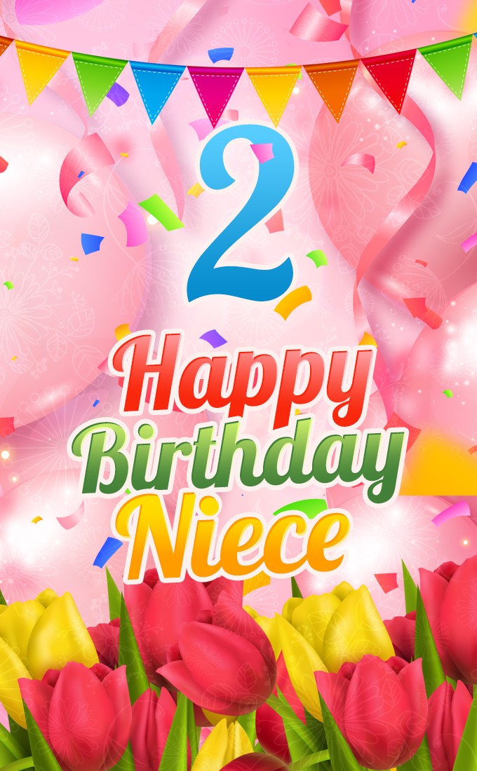 Happy 2nd Birthday Niece vertical tall Image (tall rectangle shape picture)