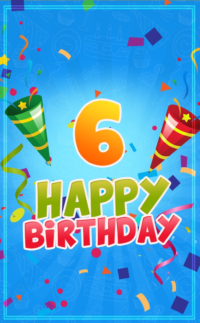 Happy 6th Birthday Image with confetti and tinsel explosion (tall rectangle shape picture)