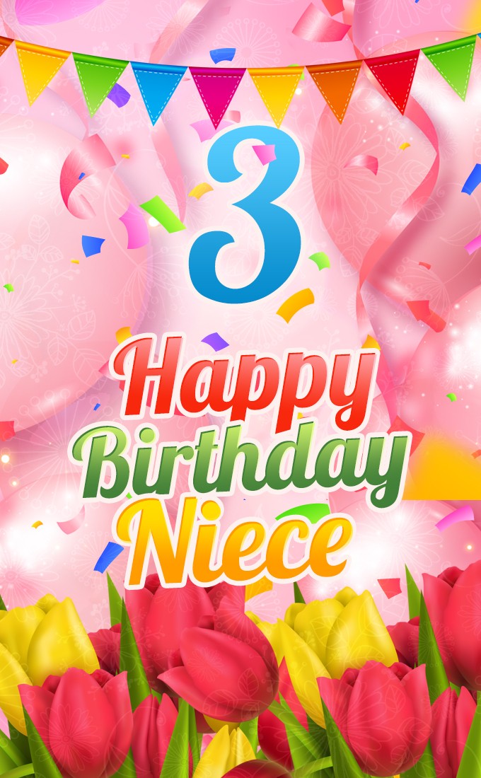 Happy 3rd Birthday Niece vertical tall Image (tall rectangle shape picture)