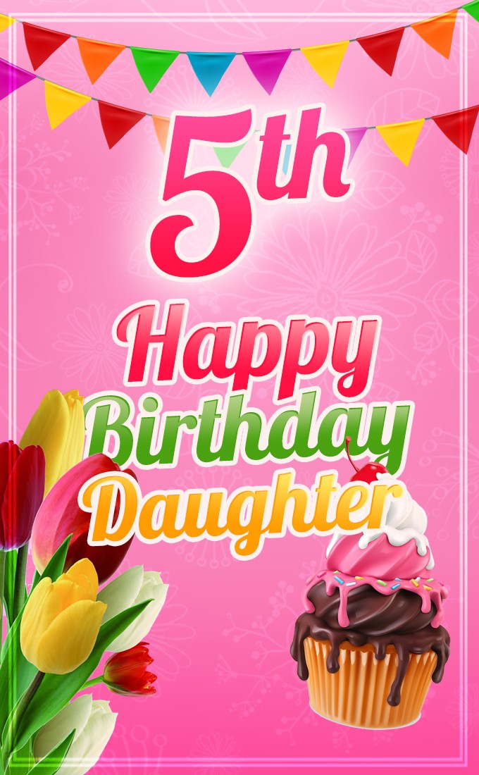 Happy 5th Birthday Daughter Images (tall rectangle shape picture)