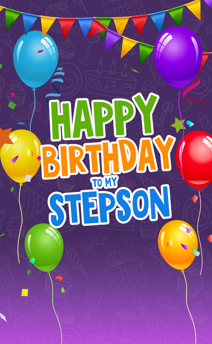 Happy Birthday to my Stepson colorful vertical tall picture (tall rectangle shape picture)