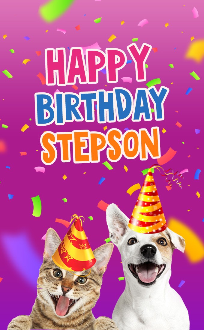 Happy Birthday Stepson funny vertical tall image with cat and dog (tall rectangle shape picture)