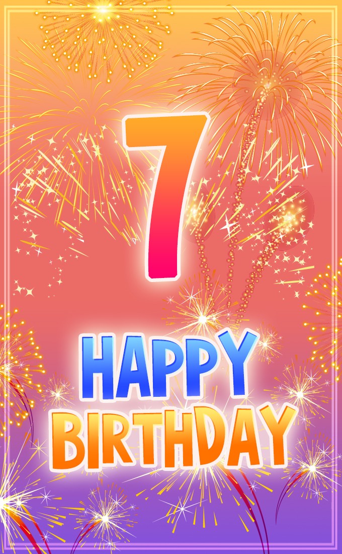 Happy 7th Birthday Image with fireworks (tall rectangle shape picture)