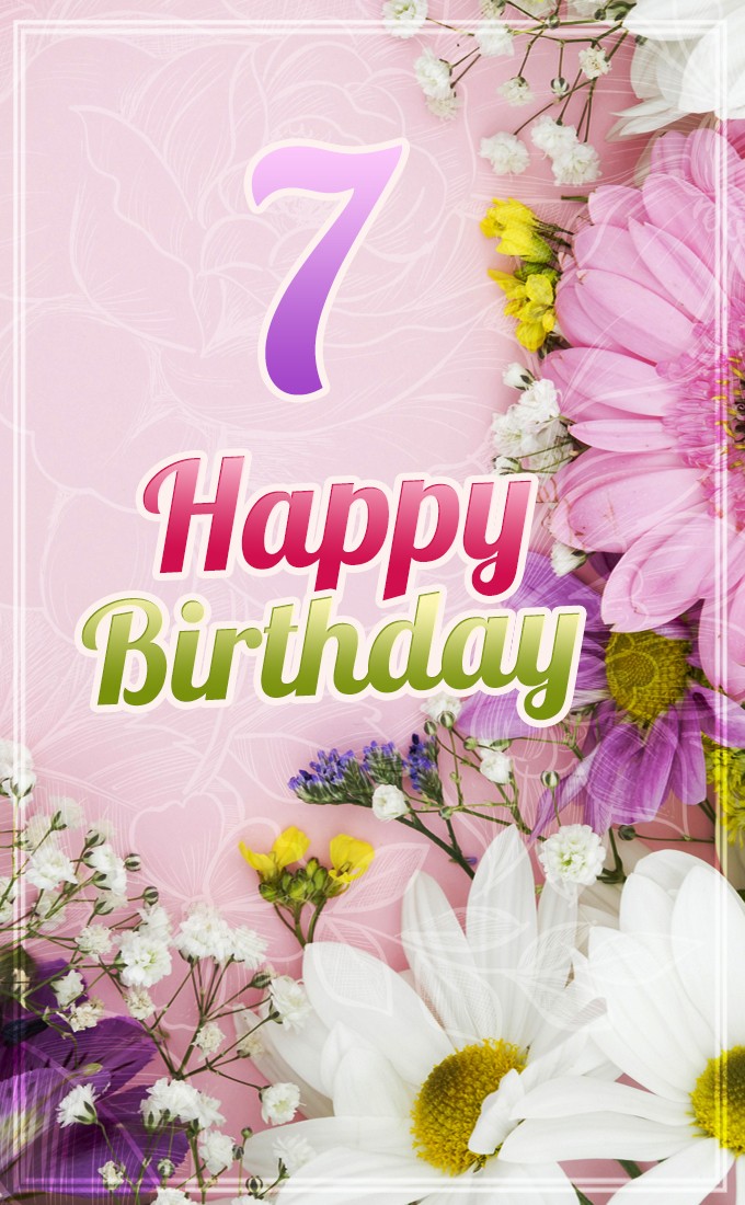 Happy 7th Birthday Image with beautiful flowers (tall rectangle shape picture)