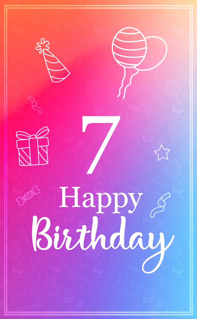 Happy 7th Birthday beautiful greeting card (tall rectangle shape picture)