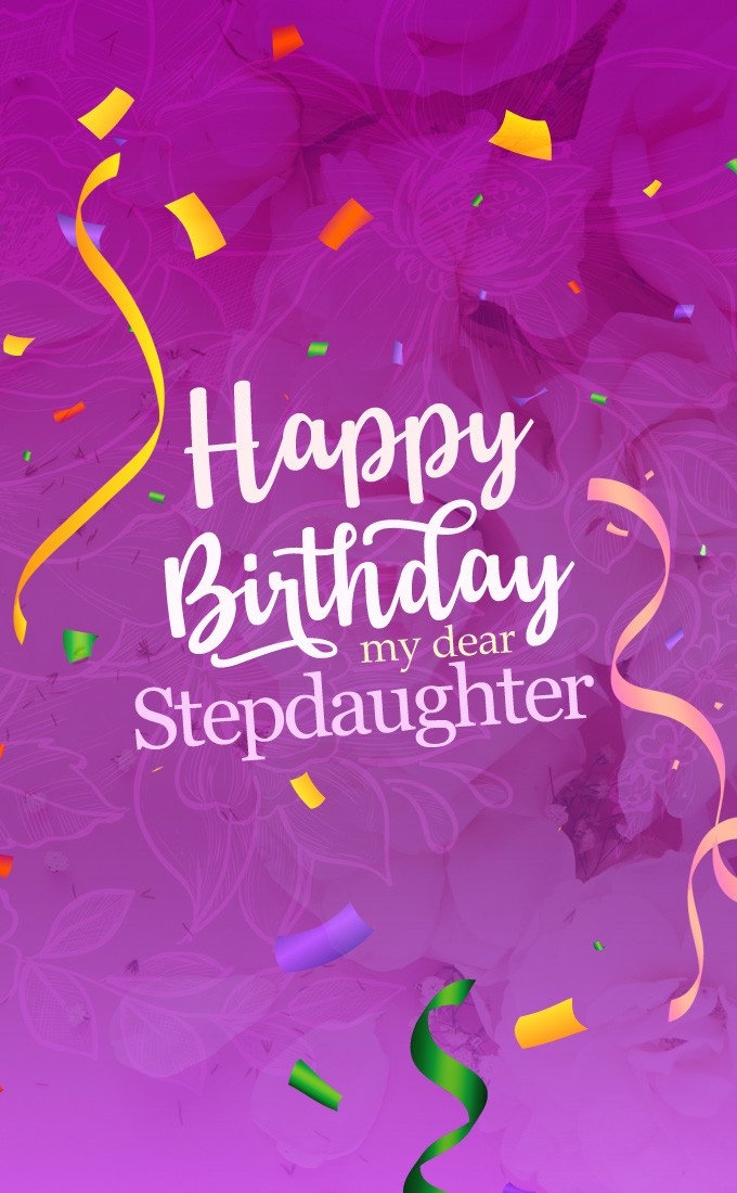 Happy Birthday to my dear Stepdaughter vertical tall Image with confetti (tall rectangle shape picture)