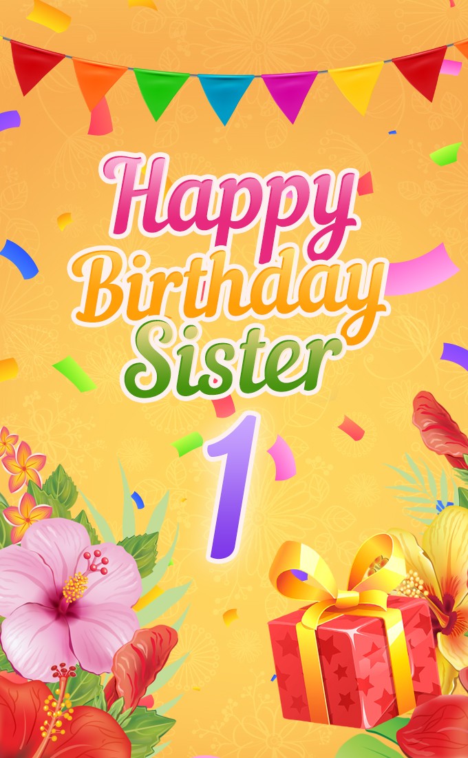 Happy 1st Birthday Sister vertical tall Image (tall rectangle shape picture)