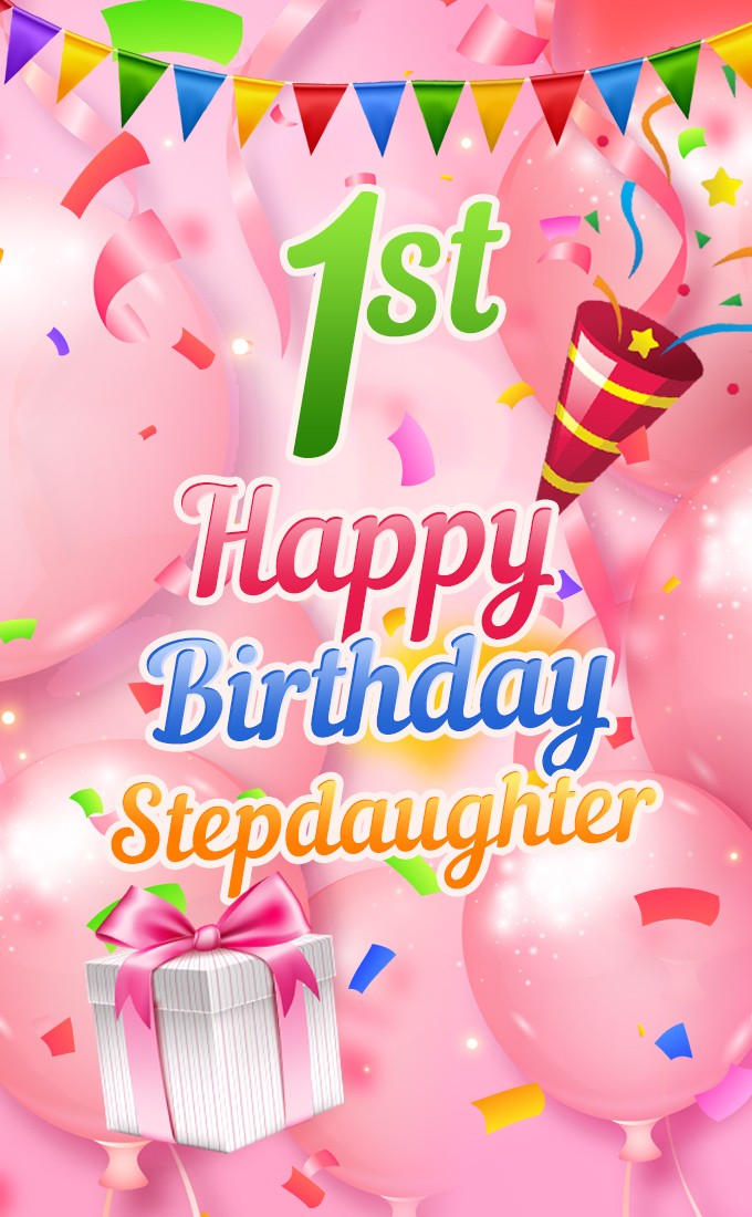 Happy 1st Birthday Stepdaughter vertical tall Image (tall rectangle shape picture)