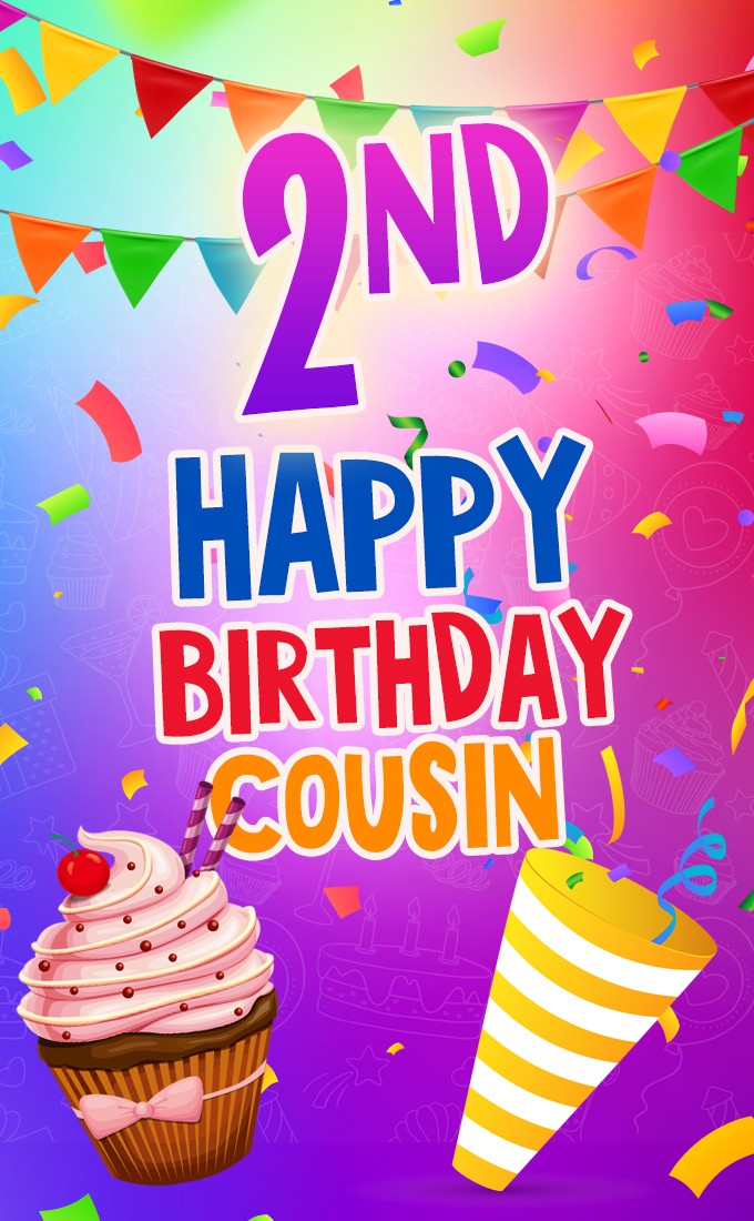 Happy 2nd Birthday Cousin vertical tall Image (tall rectangle shape picture)