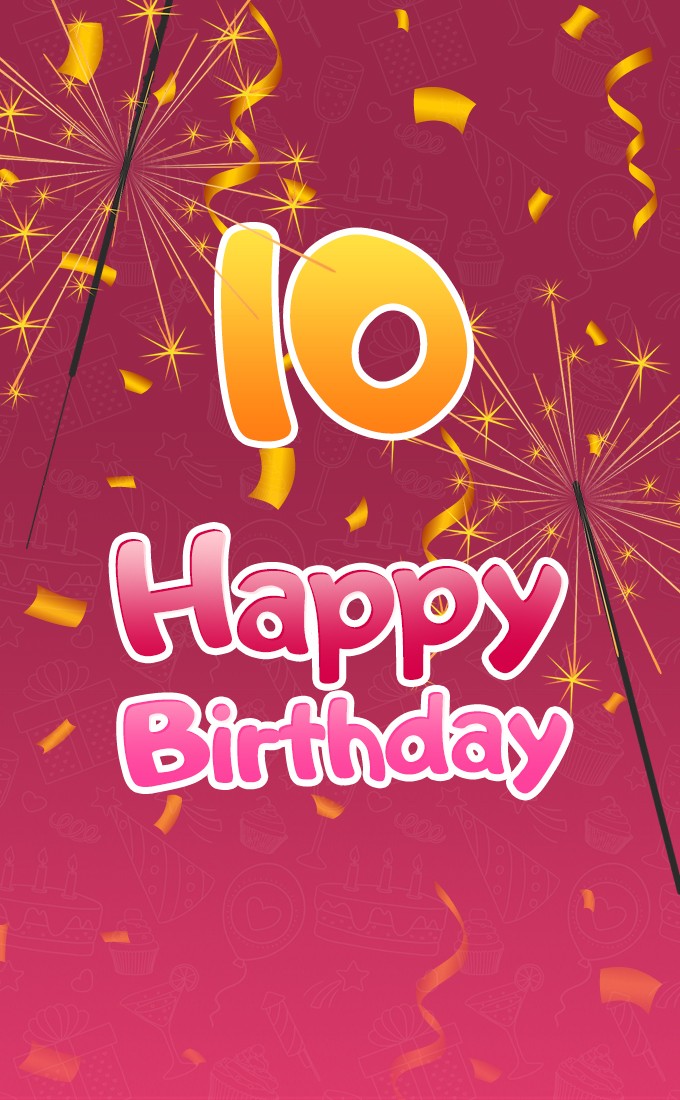 Happy 10th Birthday Image with sparklers (tall rectangle shape picture)