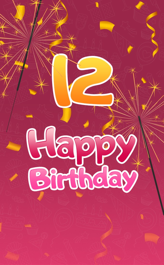 Happy 12th Birthday Image with sparklers (tall rectangle shape picture)