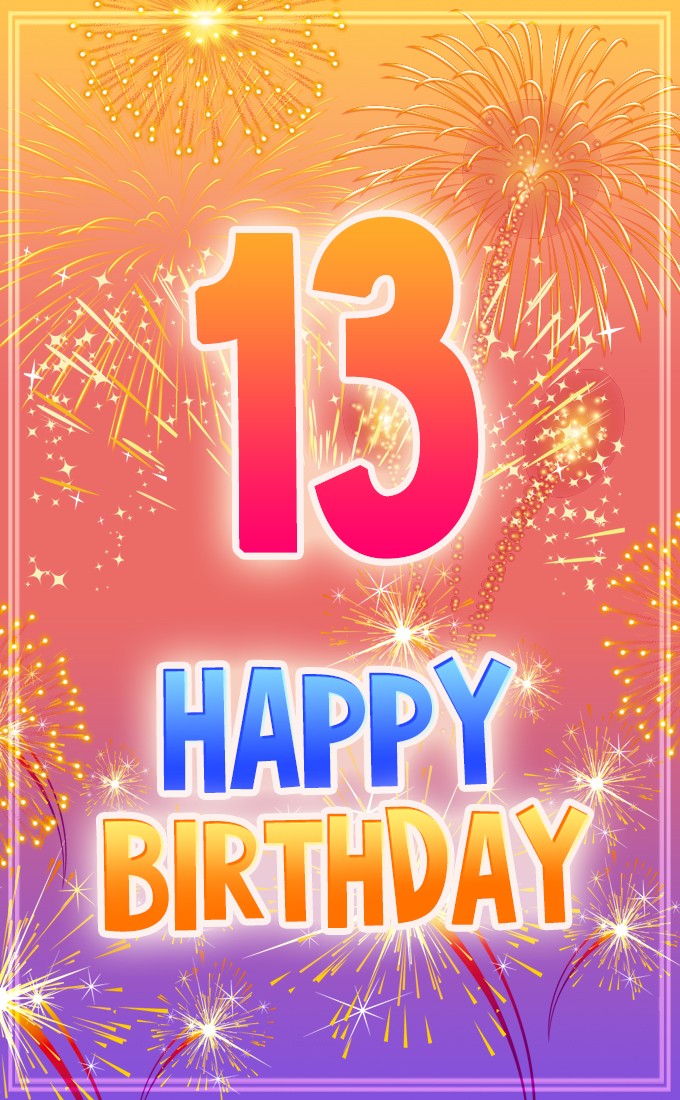 Happy 13th Birthday Image with fireworks (tall rectangle shape picture)