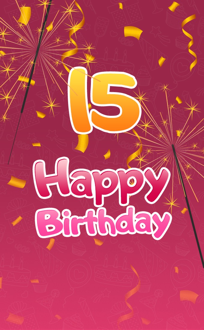 Happy 15th Birthday Image with sparklers (tall rectangle shape picture)