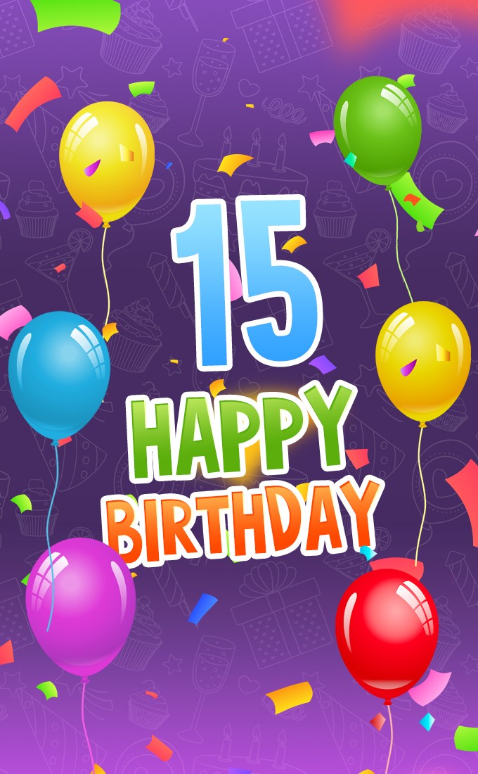 Happy 15th Birthday Image with colorful balloons (tall rectangle shape picture)