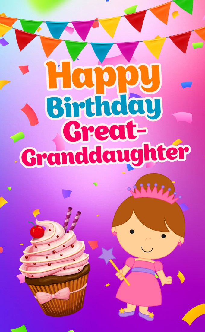 Happy Birthday Great Granddaughter vertical tall Image with princess and cupcake (tall rectangle shape picture)