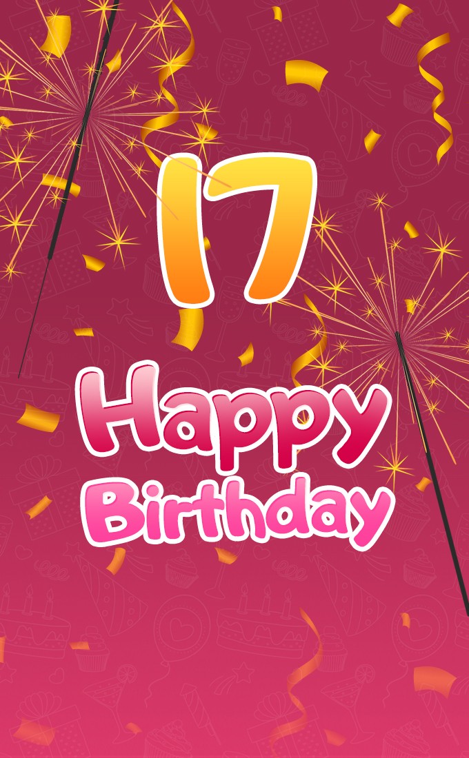 Happy 17th Birthday Image with sparklers (tall rectangle shape picture)