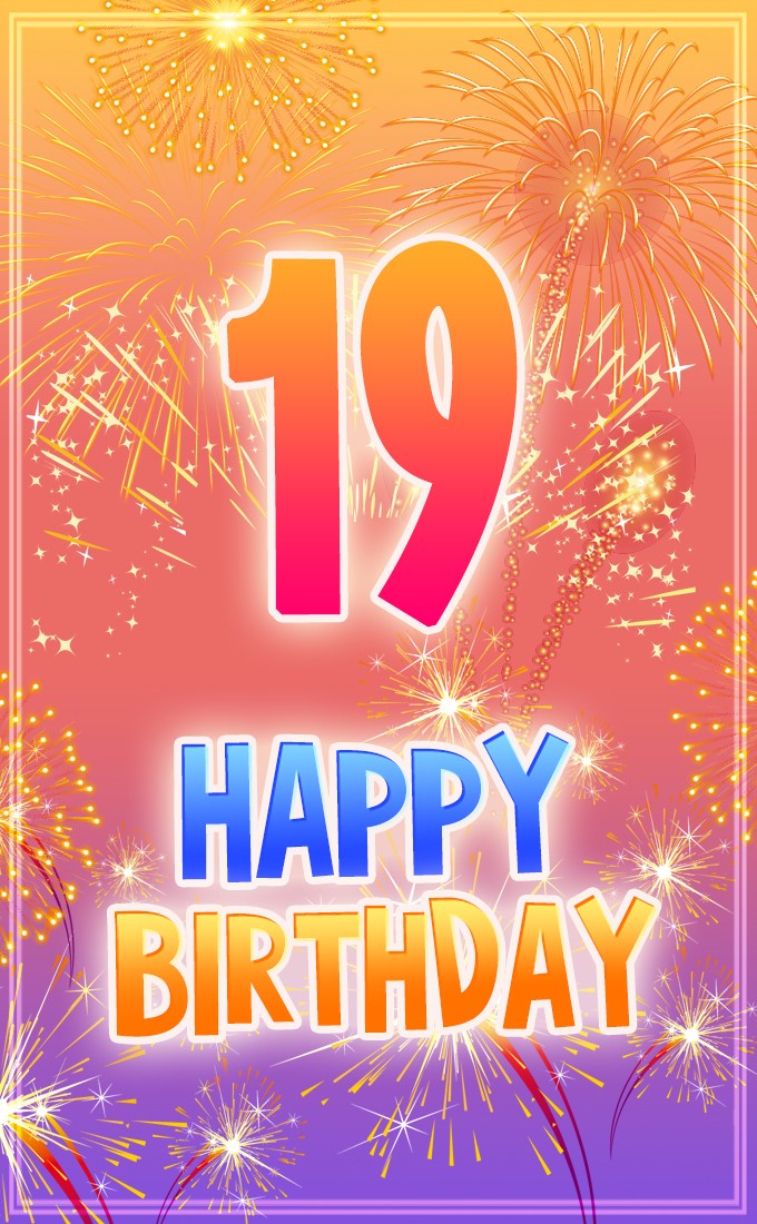 Happy 19th Birthday Image with fireworks (tall rectangle shape picture)