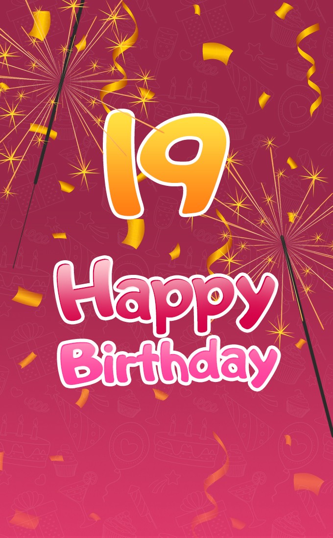 Happy 19th Birthday Image with sparklers (tall rectangle shape picture)