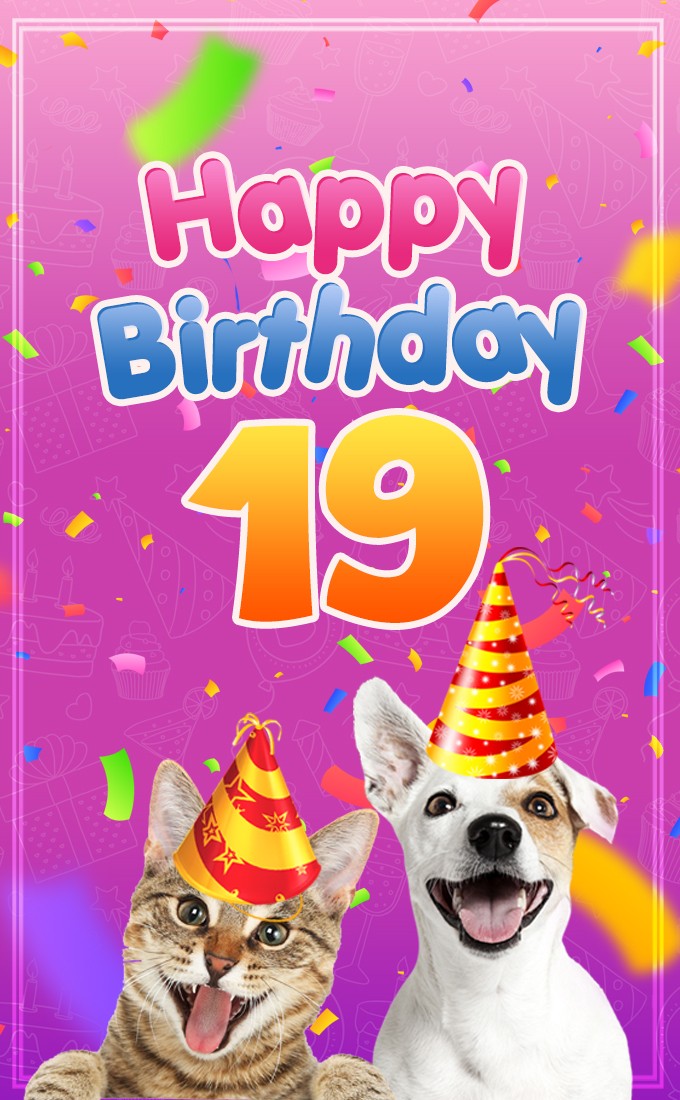 Happy 19th Birthday funny Image with dog and cat (tall rectangle shape picture)