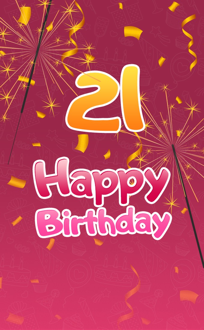 Happy 21st Birthday Image with sparklers (tall rectangle shape picture)