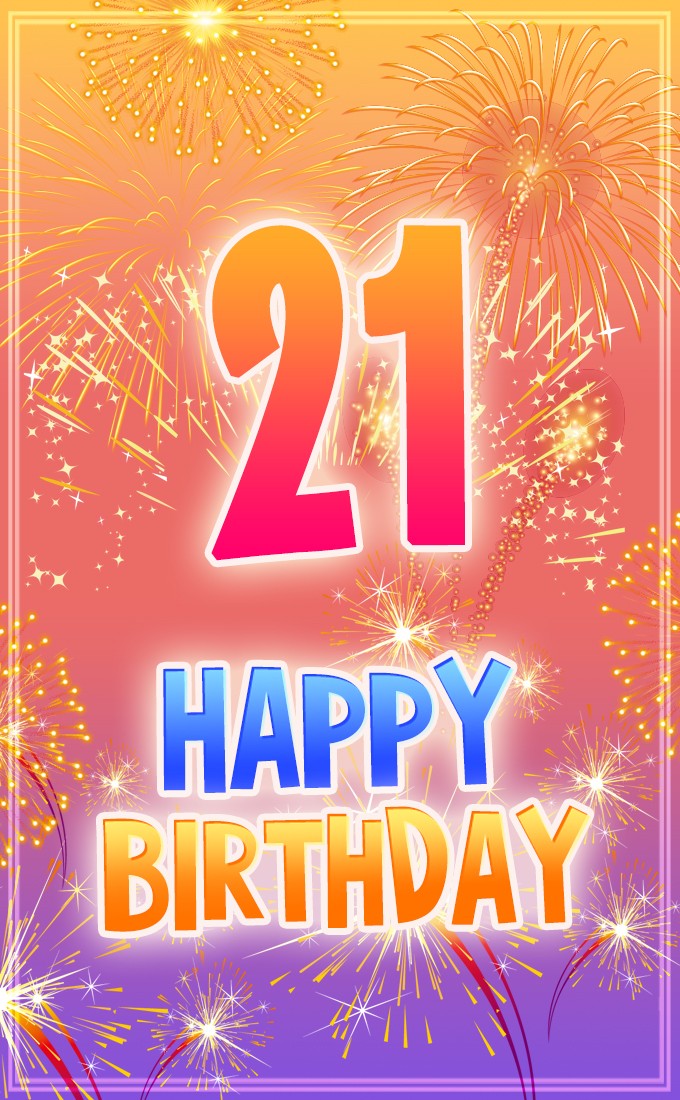 Happy 21st Birthday Image with fireworks (tall rectangle shape picture)