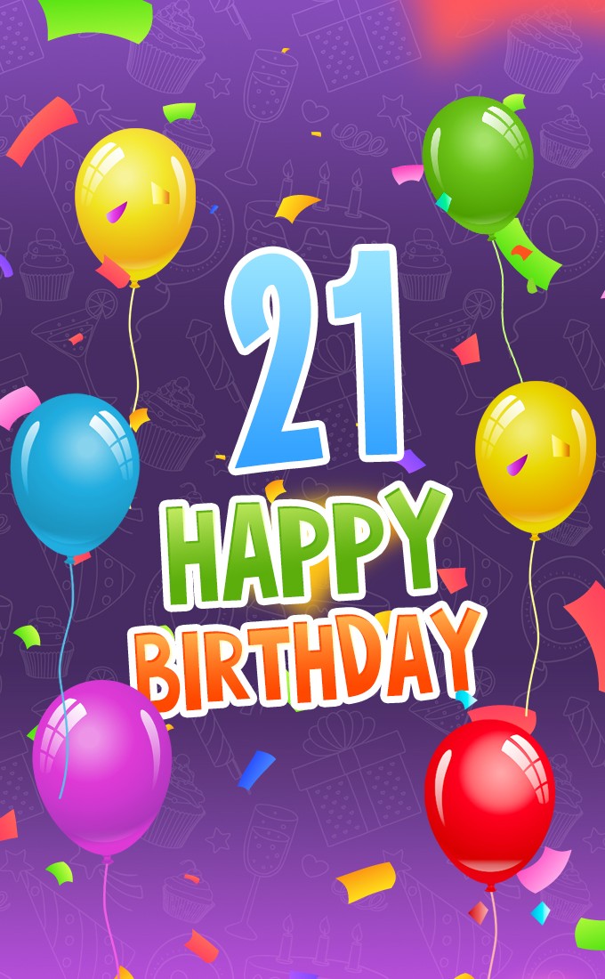 Happy 21st Birthday Image with colorful balloons (tall rectangle shape picture)