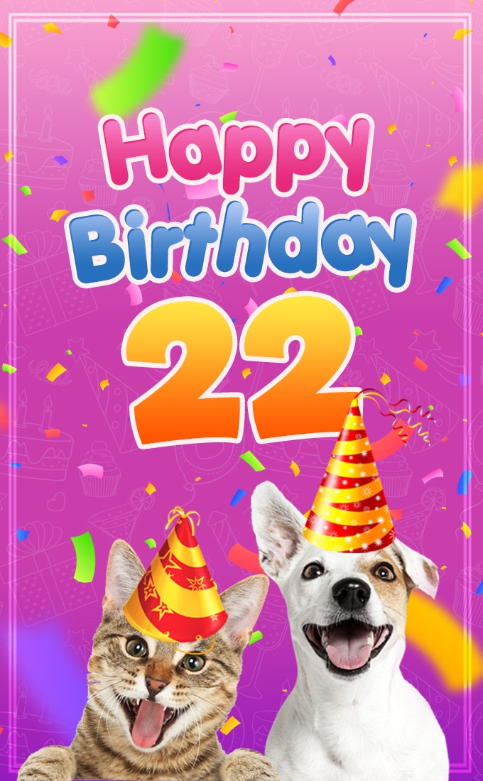 Happy 22nd Birthday funny Image with cat and dog (tall rectangle shape picture)