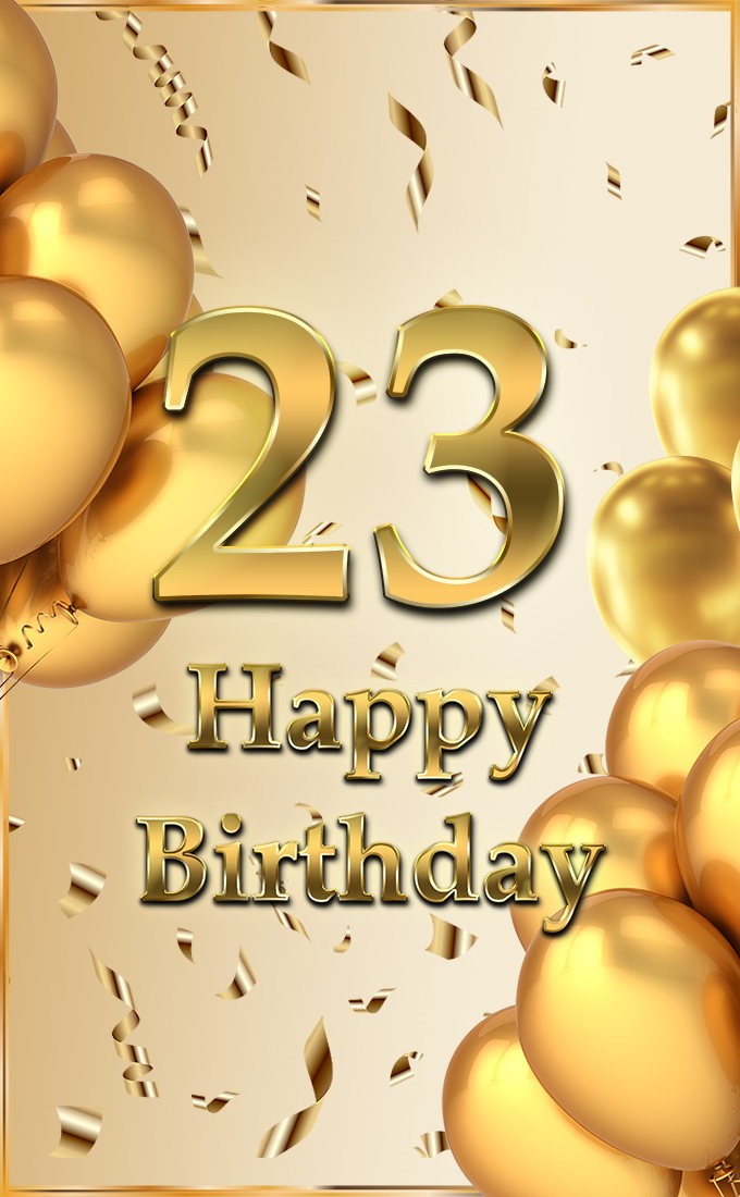 Happy 23rd Birthday Image with golden number and confetti (tall rectangle shape picture)