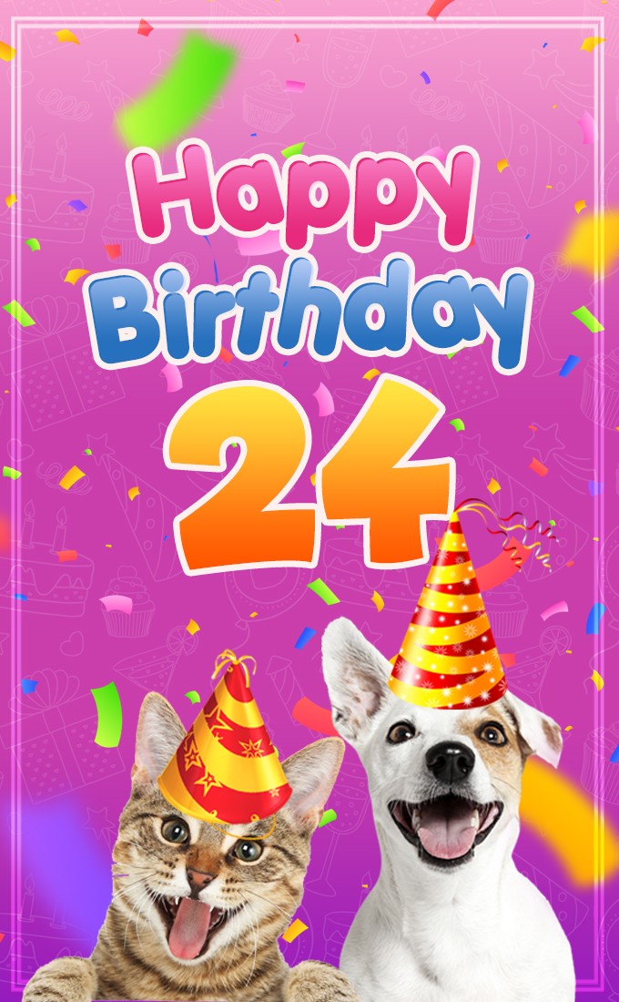 Happy 24th Birthday funny picture with cat and dog (tall rectangle shape picture)