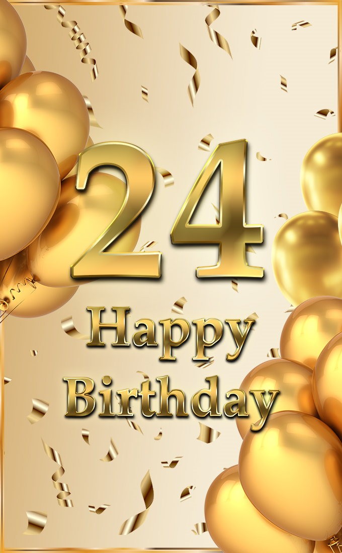 Happy 24th Birthday Image with golden number, confetti and balloons (tall rectangle shape picture)