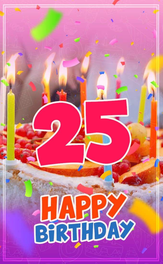 Happy 25th Birthday vertical tall Image with cake and candles (tall rectangle shape picture)