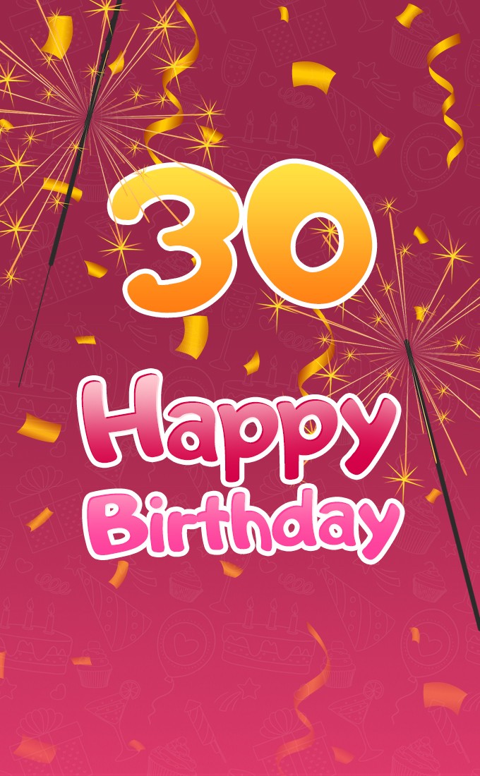 Happy 30th Birthday Image with sparklers (tall rectangle shape picture)