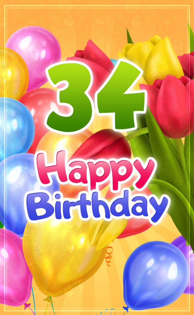 Happy 34th Birthday picture with colorful tulips (tall rectangle shape picture)