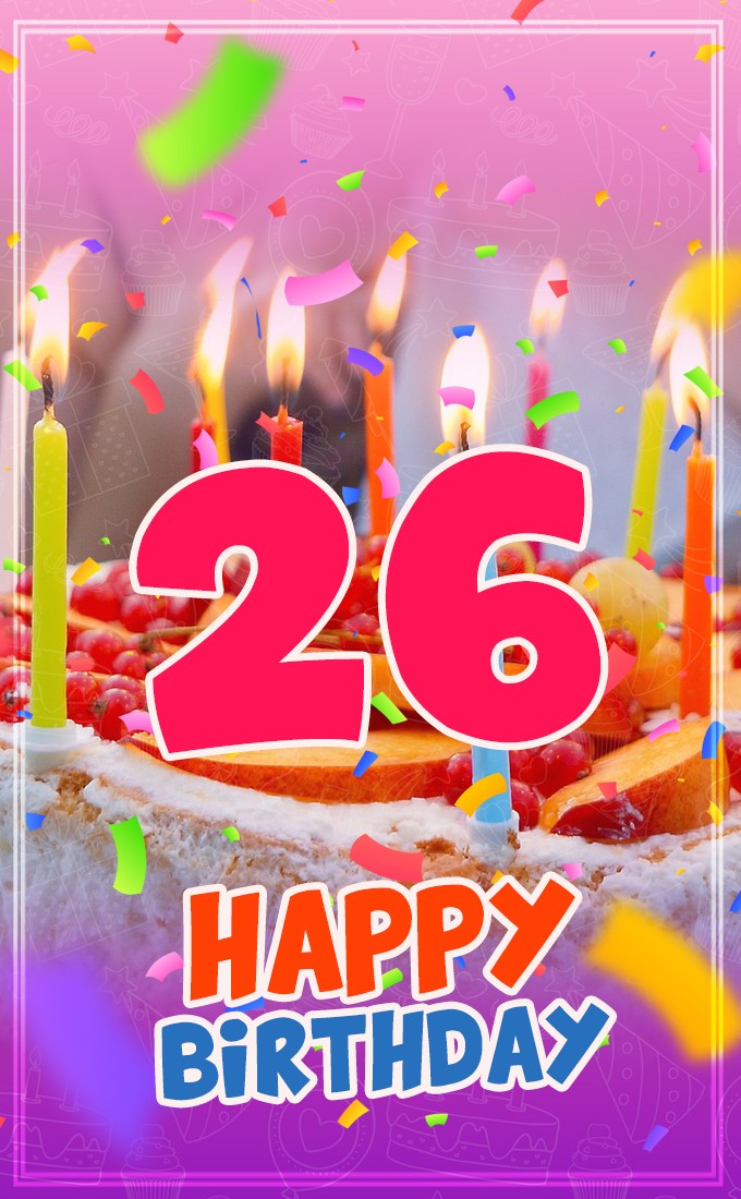 Happy 26th Birthday Image with cake and candles (tall rectangle shape picture)