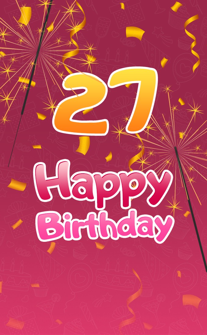 Happy 27th Birthday Image with sparklers (tall rectangle shape picture)