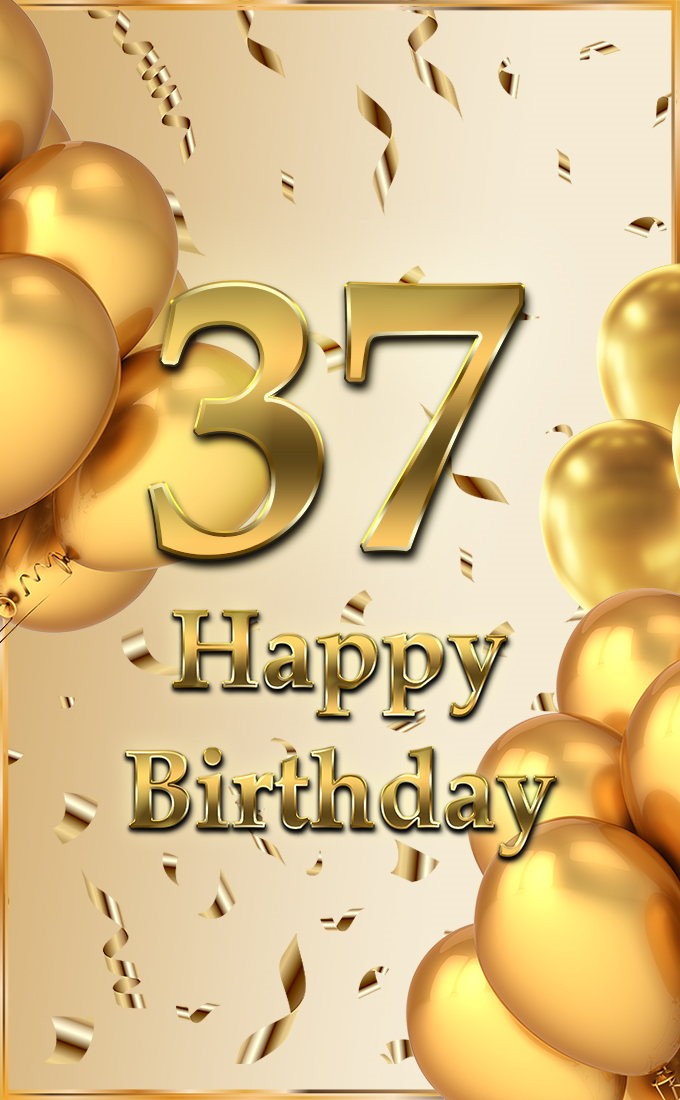 Happy 37th Birthday picture with golden number (tall rectangle shape picture)