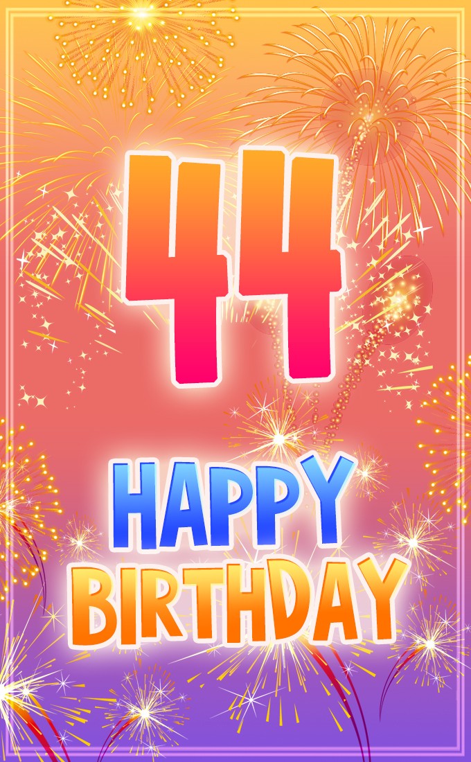 Happy 44th Birthday image with fireworks (tall rectangle shape picture)