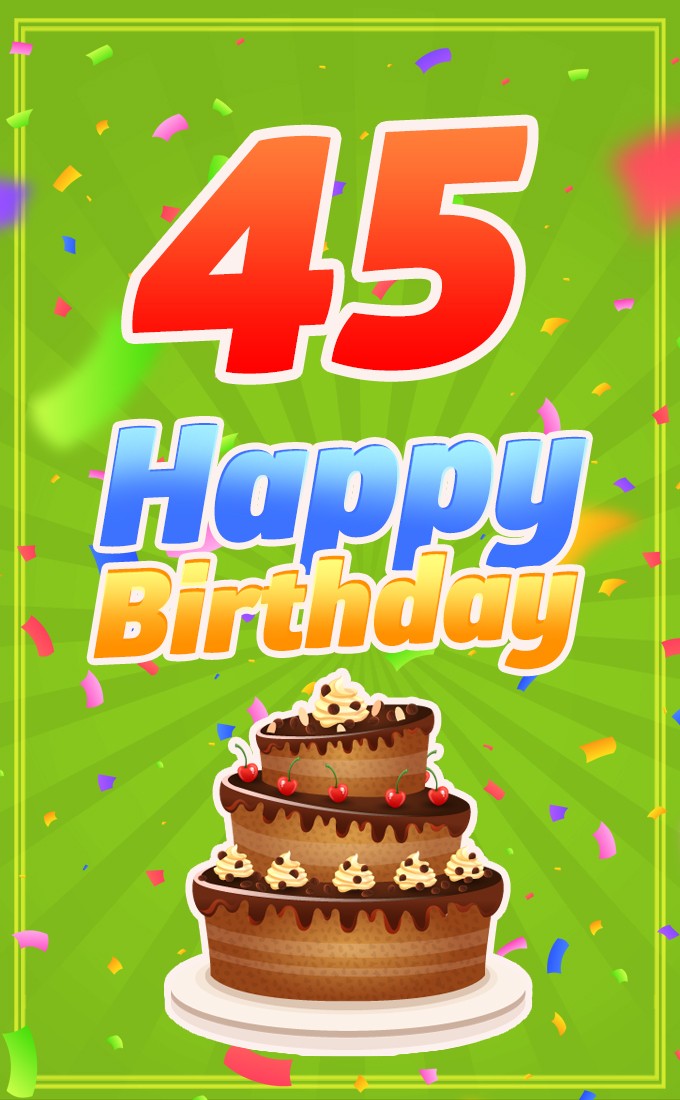 Happy 45th Birthday picture with cartoon chocolate cake (tall rectangle shape picture)