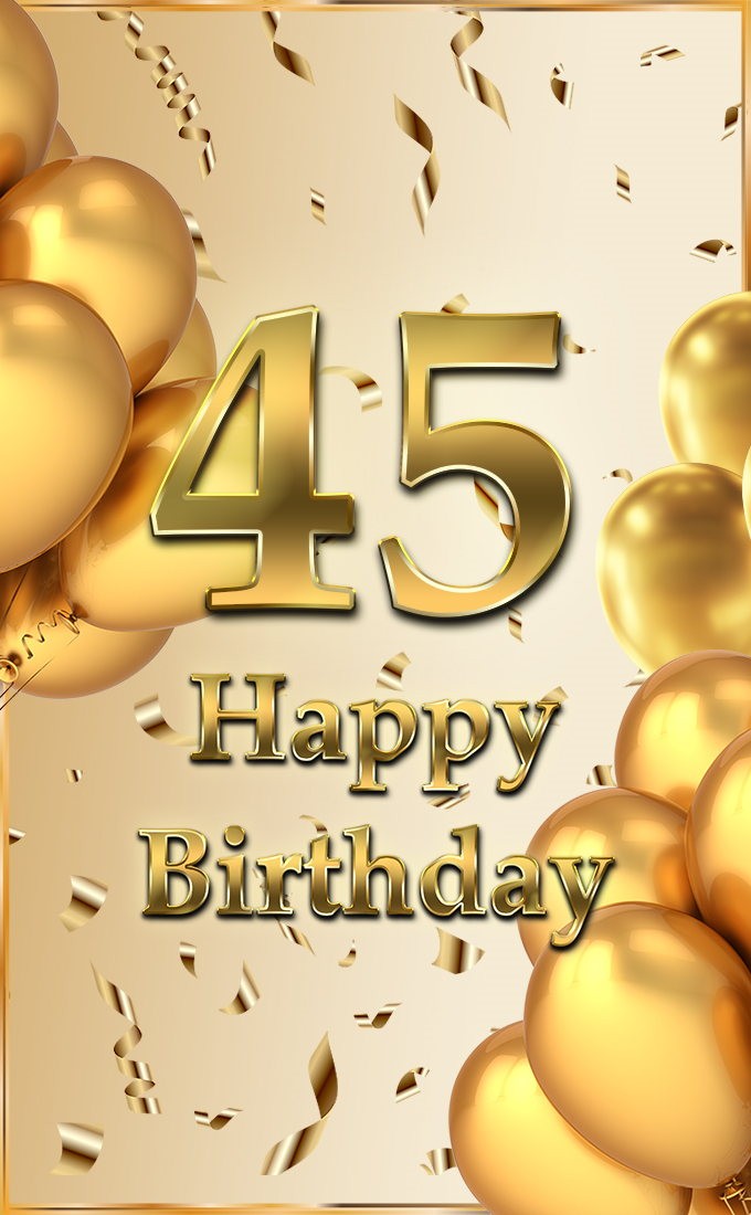 Happy 45th Birthday elegant Image with golden number (tall rectangle shape picture)