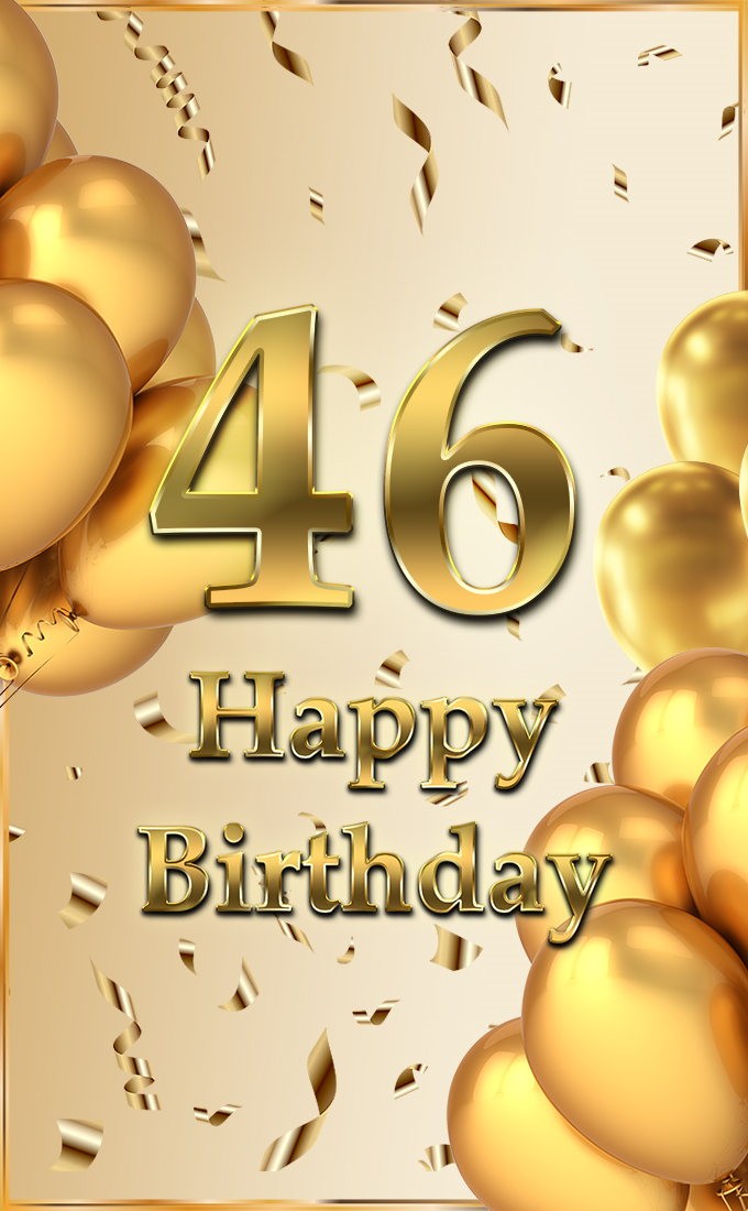 Happy 46th Birthday Image with golden number and confetti (tall rectangle shape picture)