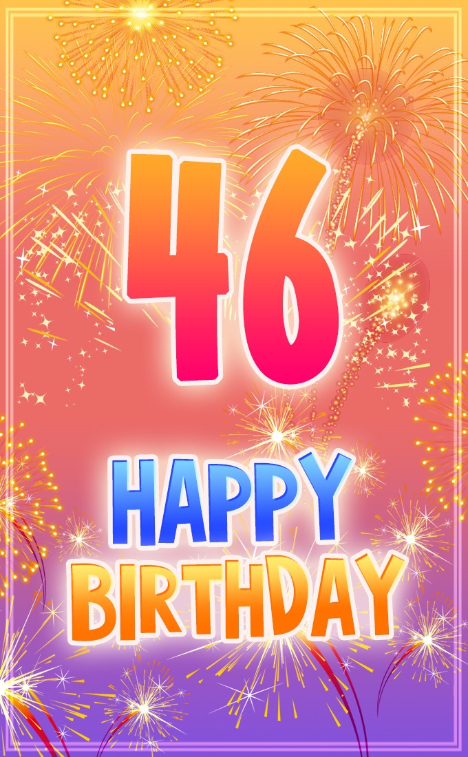  Happy 46th Birthday Greeting Card with fireworks (tall rectangle shape picture)