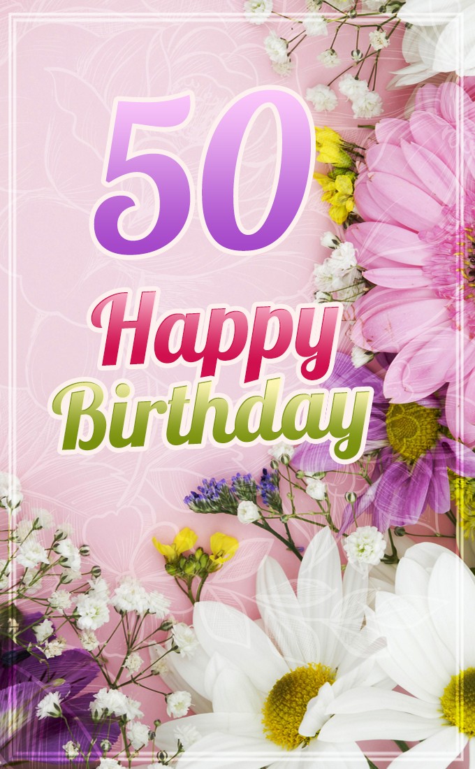 Happy 50th Birthday Image with beautiful flowers (tall rectangle shape picture)