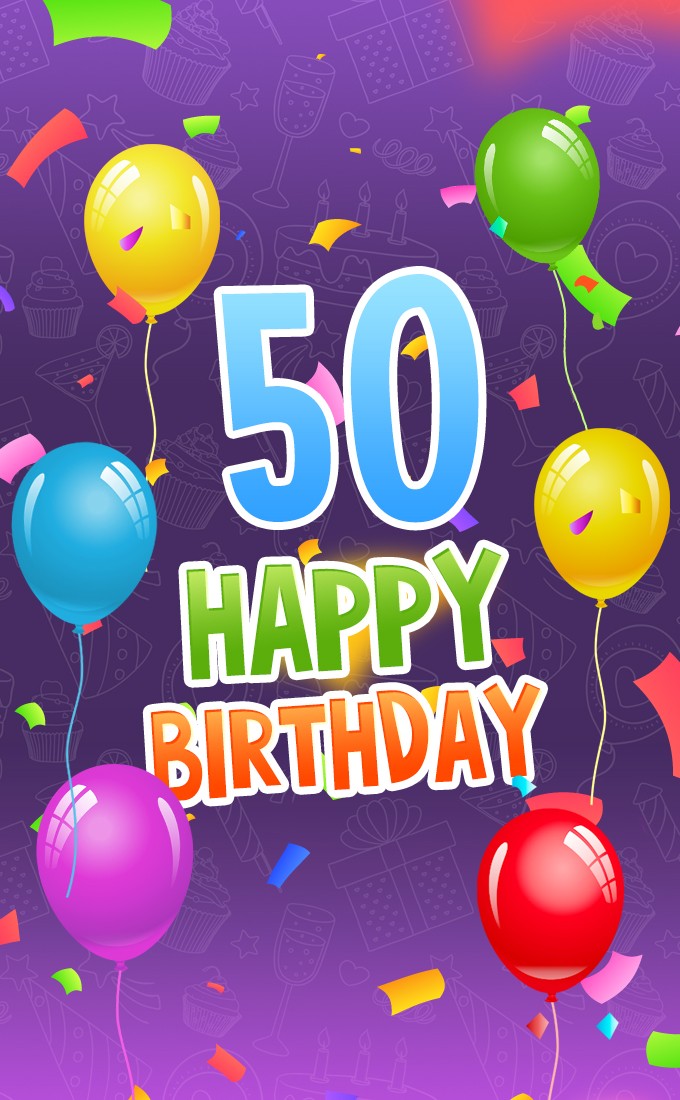 Happy 50th Birthday Greeting Card with colorful balloons (tall rectangle shape picture)