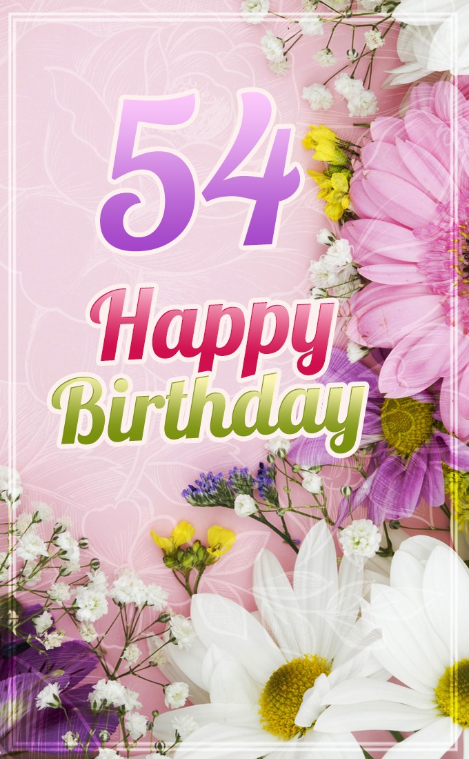 Happy 54th Birthday Image with beautiful flowers (tall rectangle shape picture)