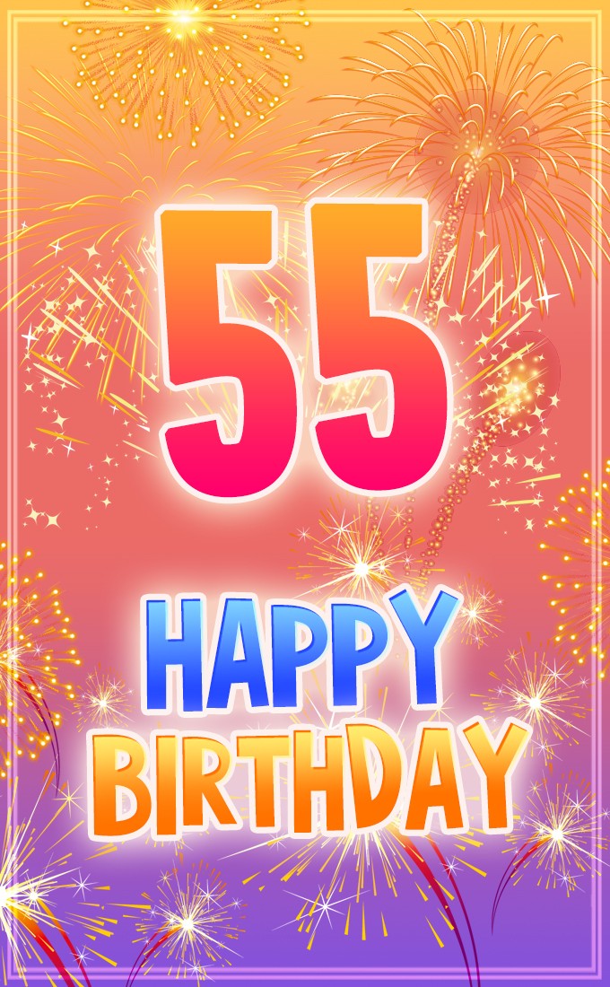 Happy 55th Birthday image with fireworks (tall rectangle shape picture)